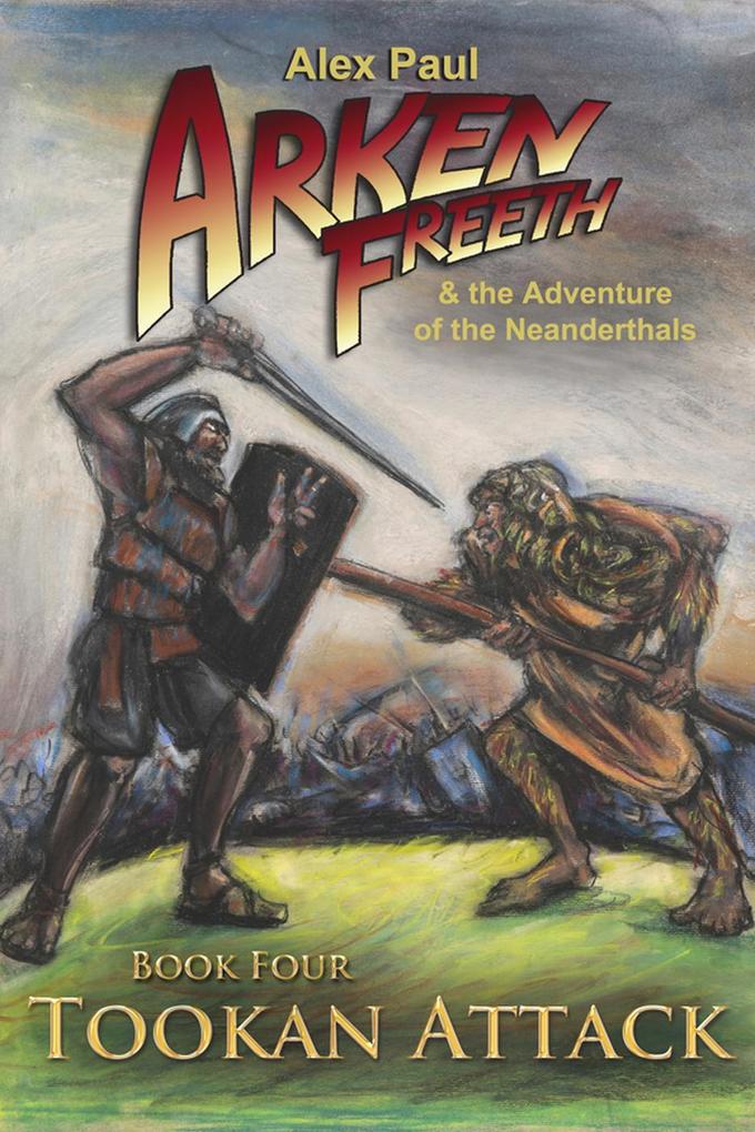 Tookan Attack (Arken Freeth and the Adventure of the Neanderthals #4)