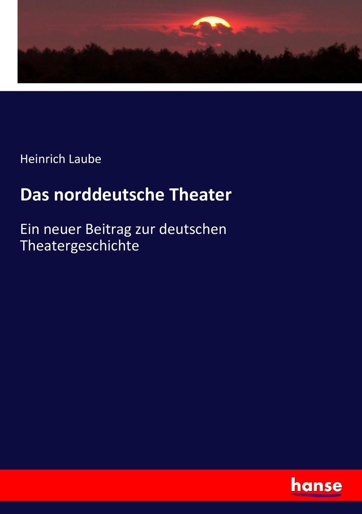 Das norddeutsche Theater