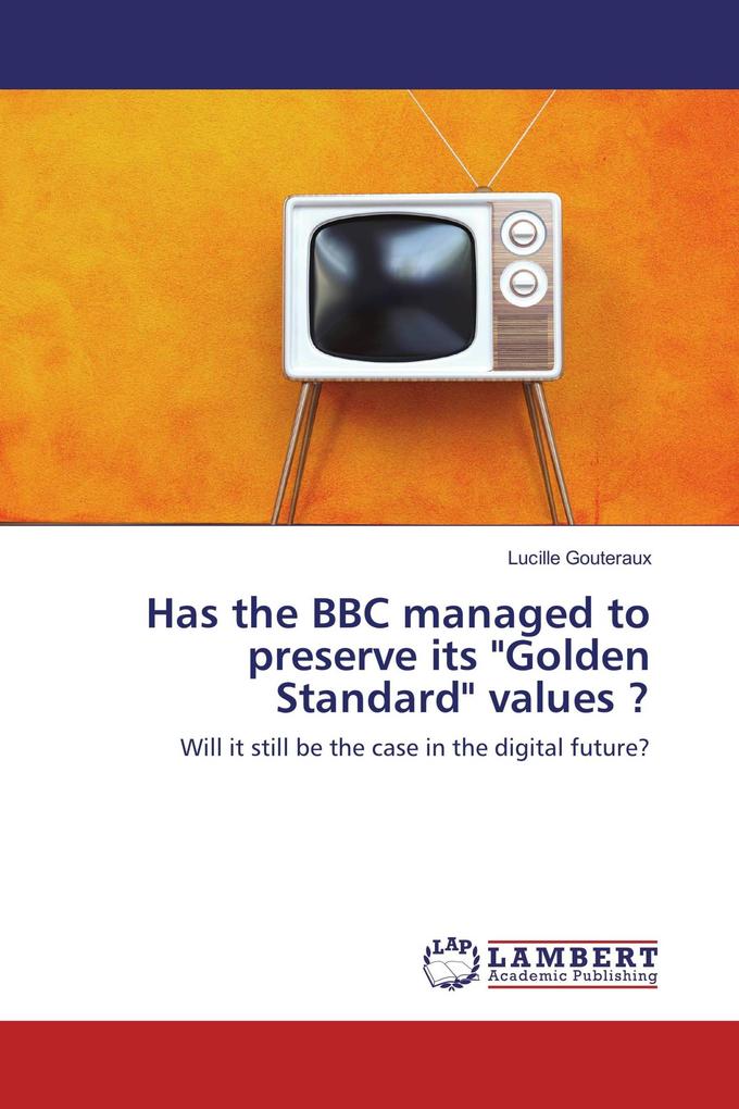 Has the BBC managed to preserve its 'Golden Standard' values ?