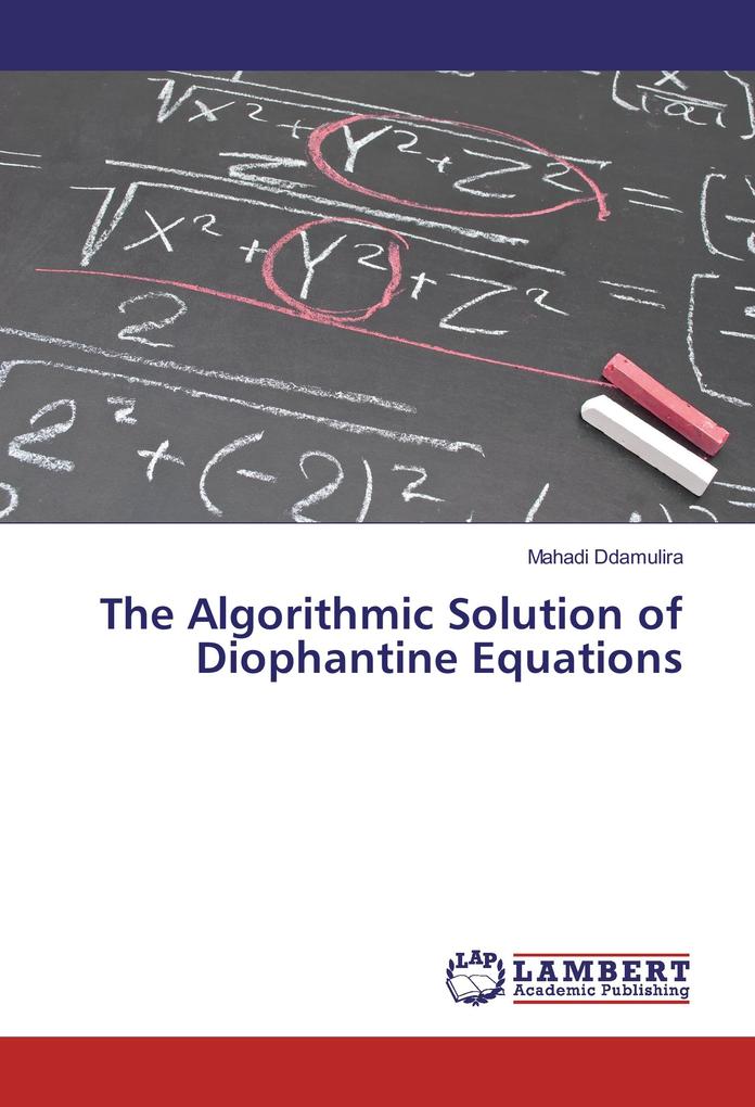 The Algorithmic Solution of Diophantine Equations