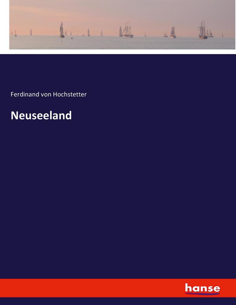 Neuseeland - Ferdinand Von Hochstetter