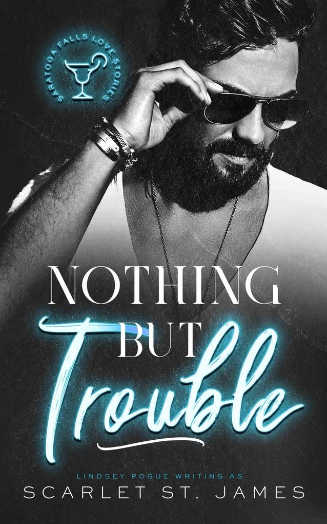 Nothing But Trouble: An Enemies-to-Lovers Workplace Romance (A Saratoga Falls Love Story #2)