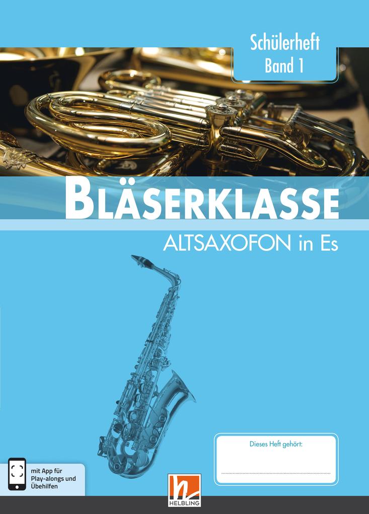 Leitfaden Bläserklasse. Schülerheft Band 1 - Altsaxofon