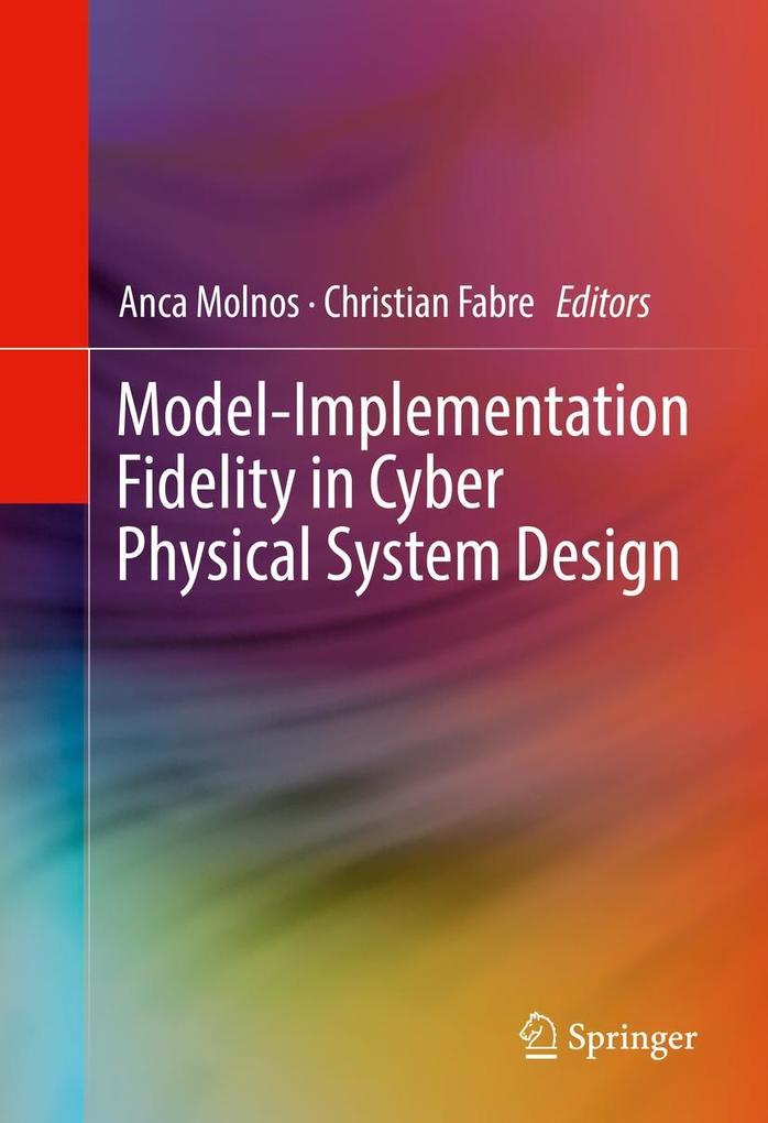 Model-Implementation Fidelity in Cyber Physical System 