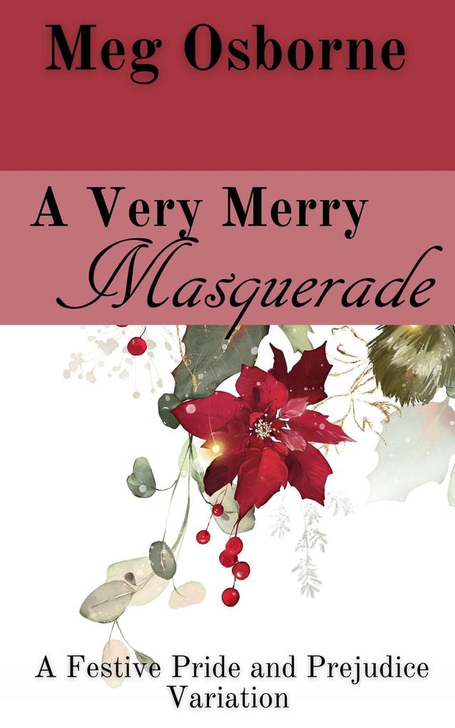 A Very Merry Masquerade: A Pride and Prejudice Variation Novella (A Festive Pride and Prejudice Variation #1)