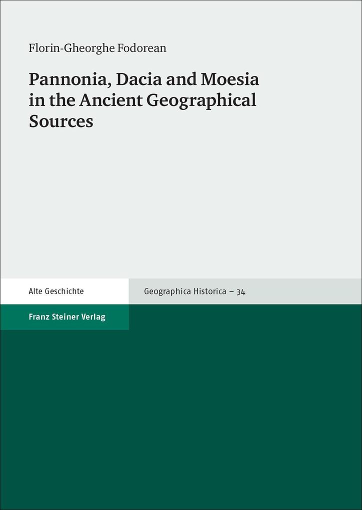Pannonia Dacia and Moesia in the Ancient Geographical Sources