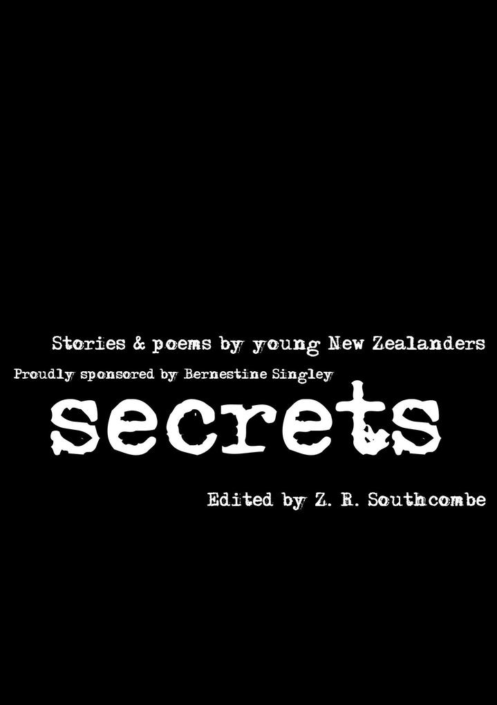 Secrets Anthology 2015 (NZ Young Writers‘ Anthology)