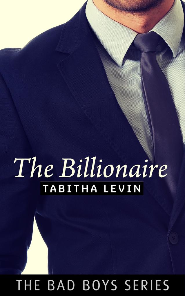 The Billionaire (The Bad Boys #3)