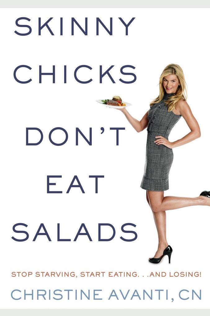 Skinny Chicks Don‘t Eat Salads