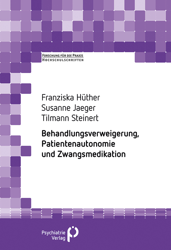 Behandlungsverweigerung Patientenautonomie und Zwangsmedikation