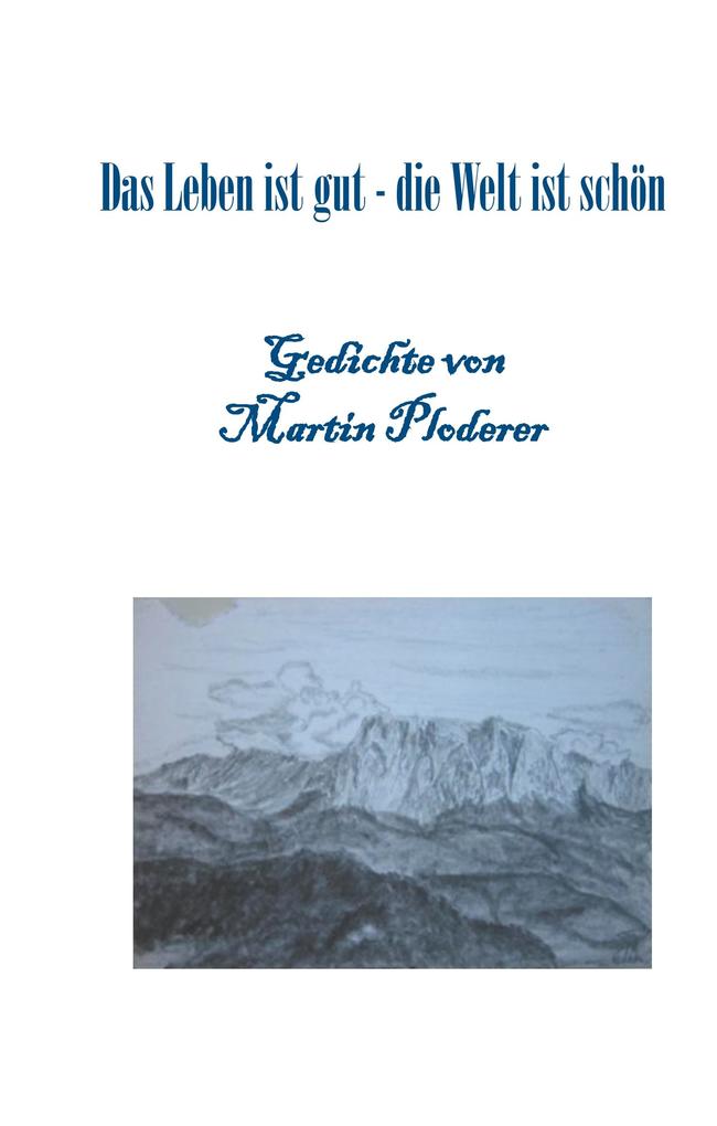 Image of Das Leben ist gut - die Welt ist schön