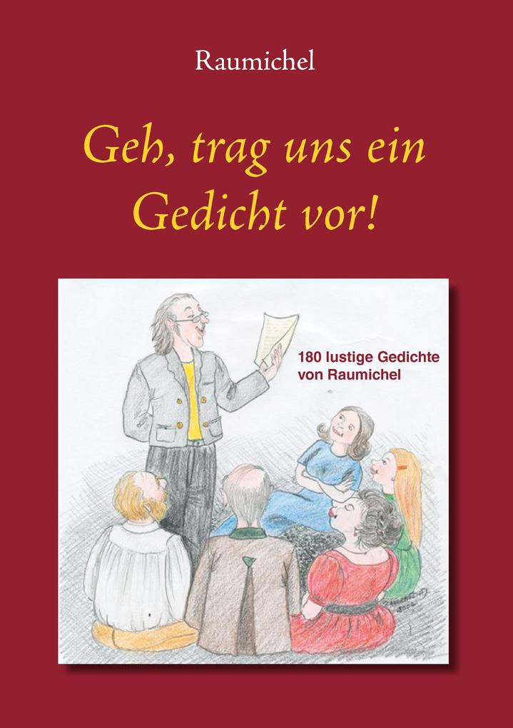 Geh trag uns ein Gedicht vor!