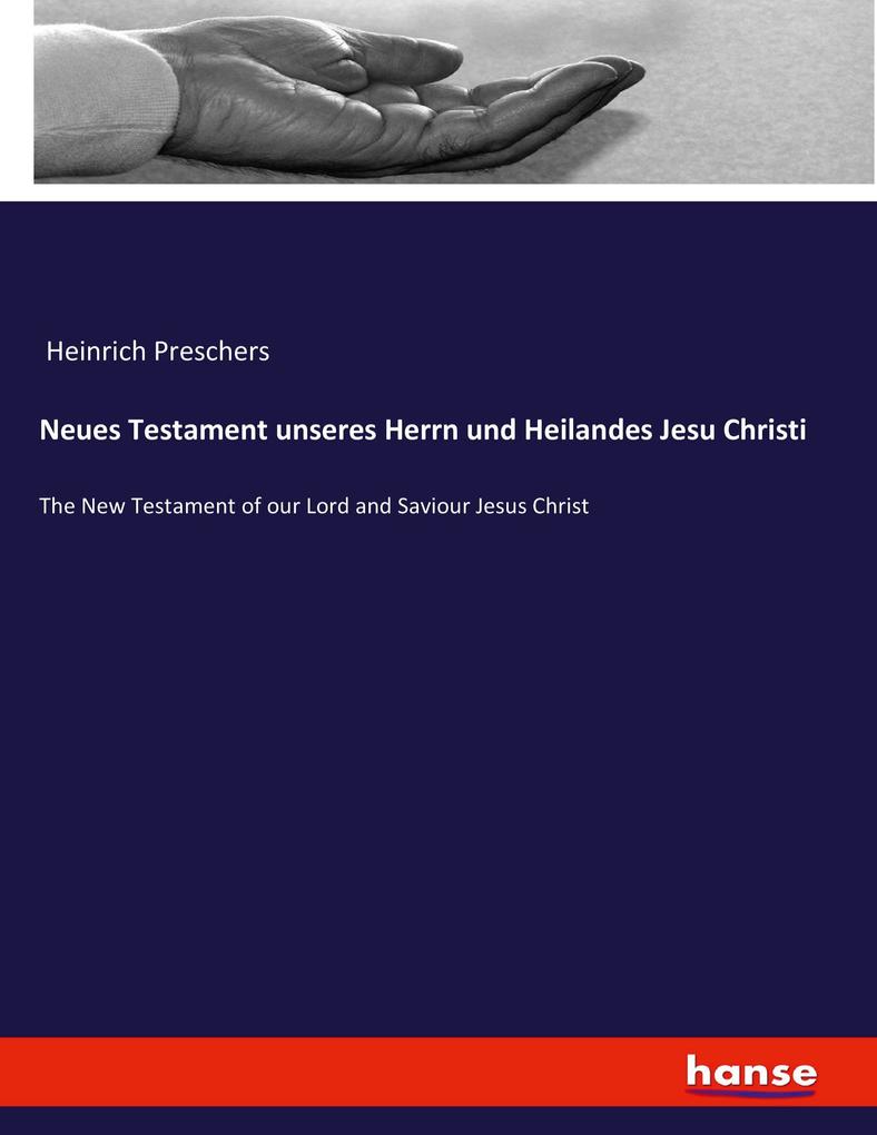 Neues Testament unseres Herrn und Heilandes Jesu Christi