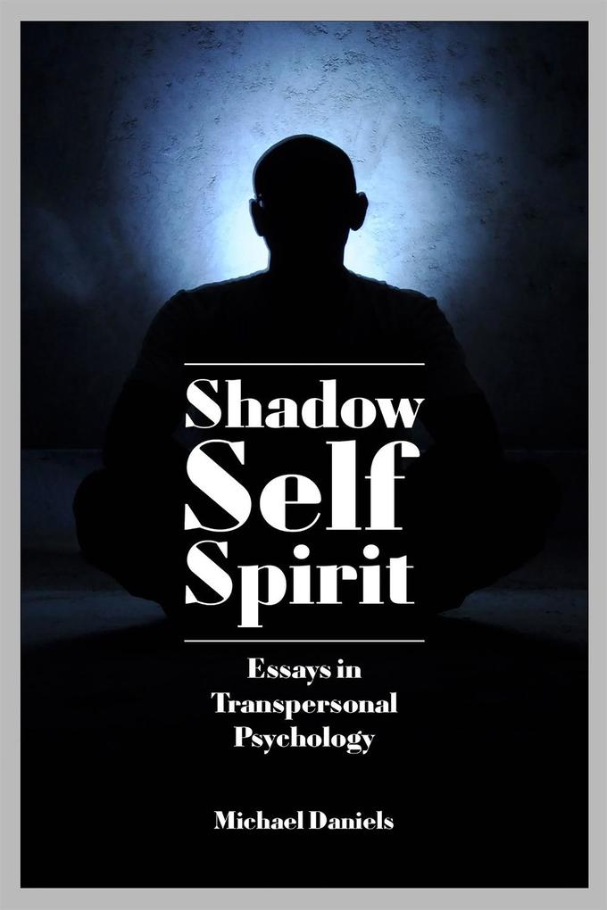 Shadow Self Spirit - Revised Edition
