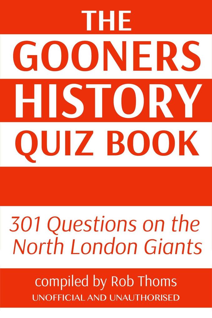 Gooners History Quiz Book