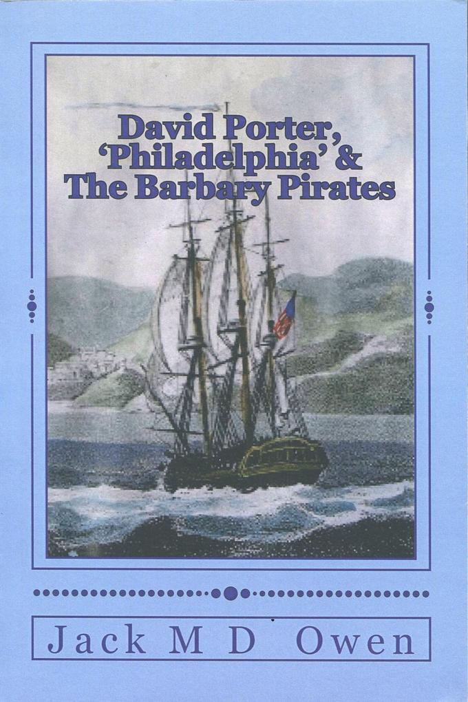 David Porter ‘Philadelphia‘ & The Barbary Pirates (The Porter Saga)