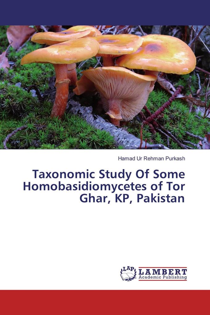 Taxonomic Study Of Some Homobasidiomycetes of Tor Ghar KP Pakistan