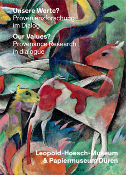 Unsere Werte? Provenienzforschung im Dialog. Our Value? Provenance Research in Dialogue