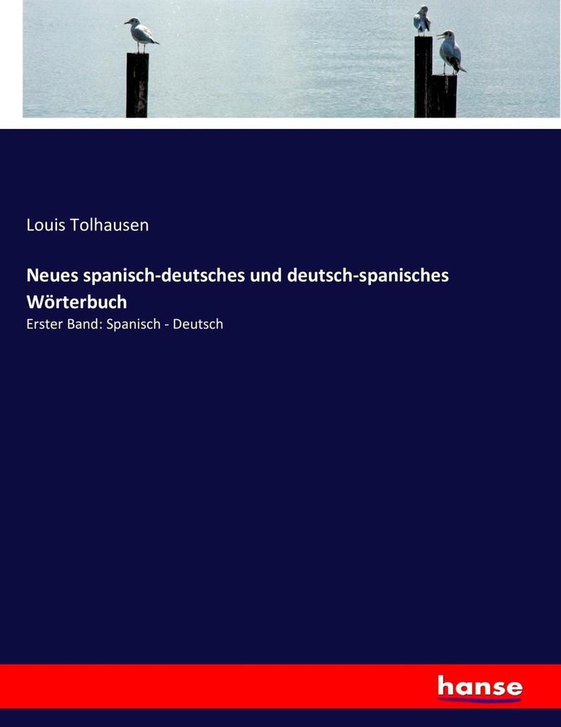 Neues spanisch-deutsches und deutsch-spanisches Wörterbuch