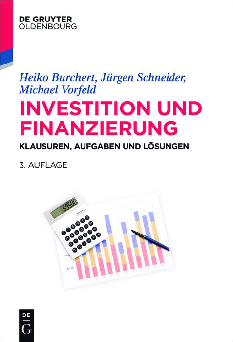 Investition und Finanzierung - Heiko Burchert/ Jürgen Schneider/ Michael Vorfeld