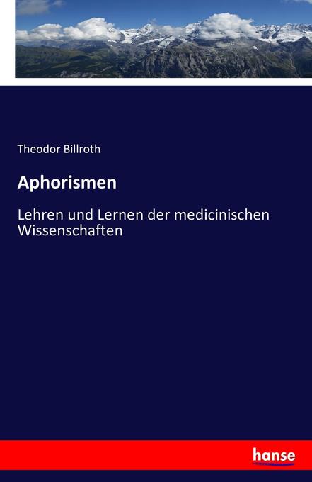 Aphorismen - Theodor Billroth