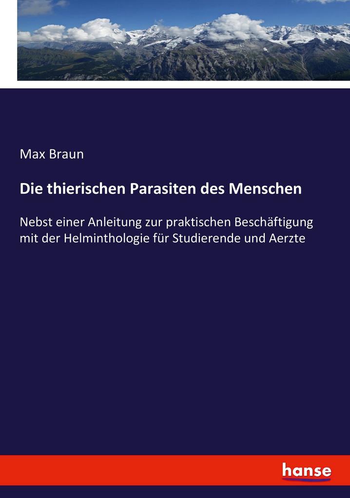Die thierischen Parasiten des Menschen