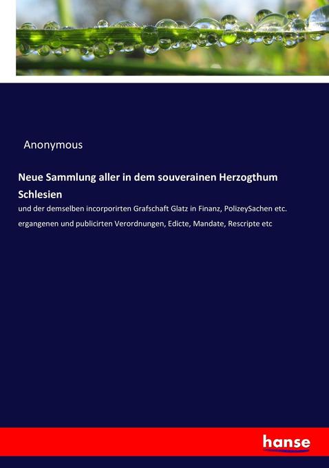 Neue Sammlung aller in dem souverainen Herzogthum Schlesien
