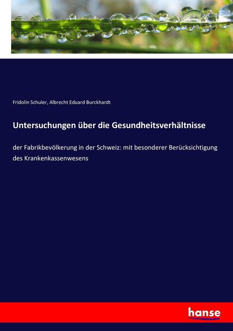 Untersuchungen über die Gesundheitsverhältnisse - Fridolin Schuler/ Albrecht Eduard Burckhardt