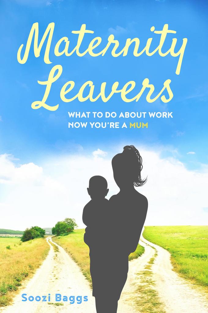 Maternity Leavers: What to do Now You are a Mum?