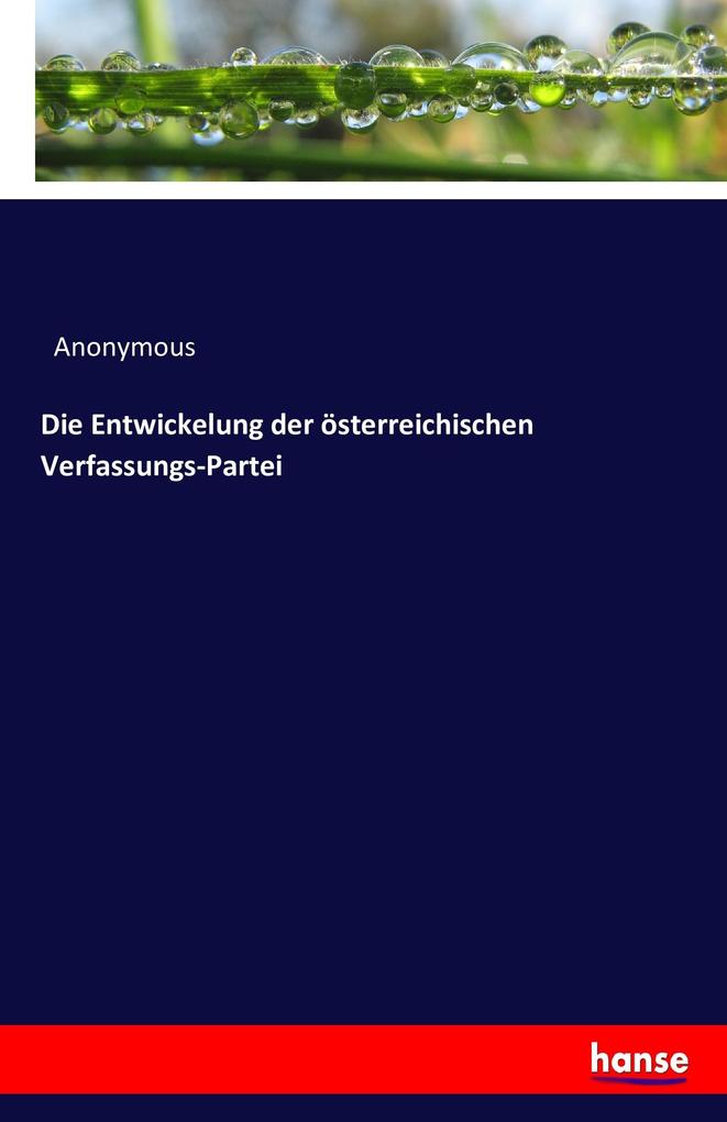 Image of Die Entwickelung der österreichischen Verfassungs-Partei