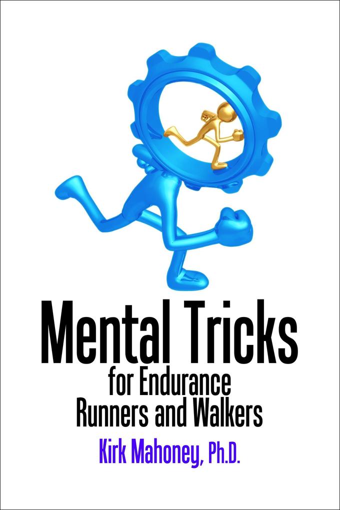 Mental Tricks for Endurance Runners and Walkers (Ready to Race #3)