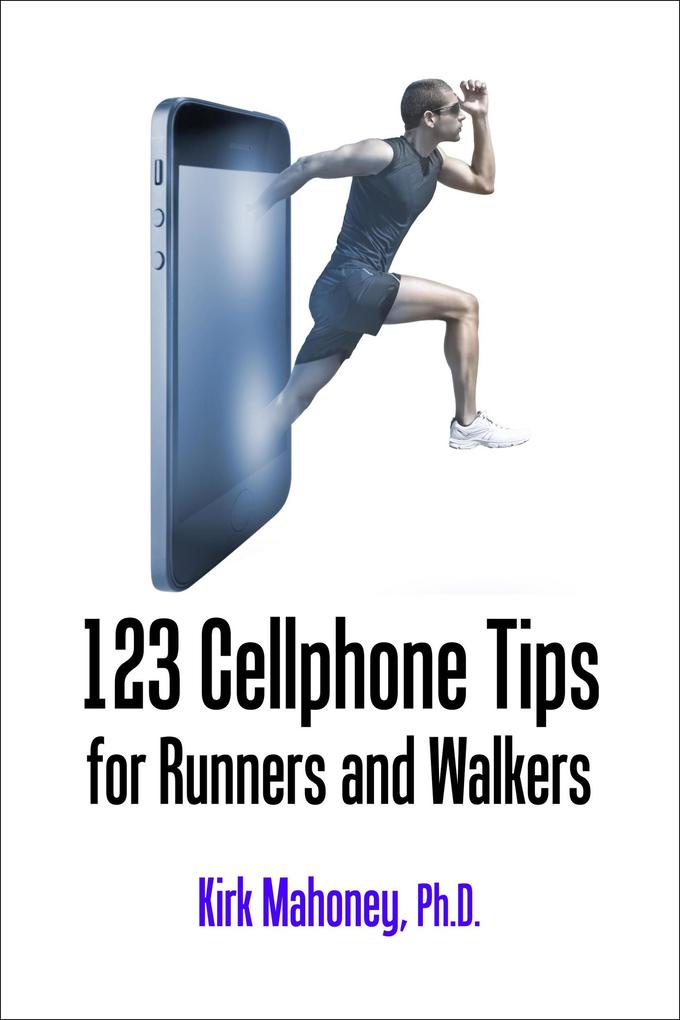 123 Cellphone Tips for Runners and Walkers (Get Moving #2)