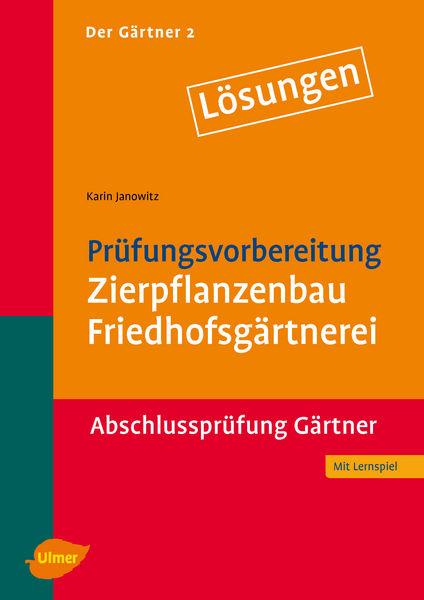Der Gärtner 2. Abschlussprüfung Gärtner. Lösungen