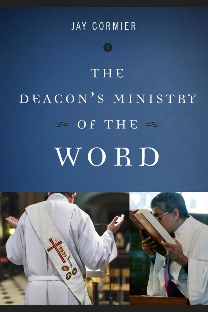 The Deacon‘s Ministry of the Word