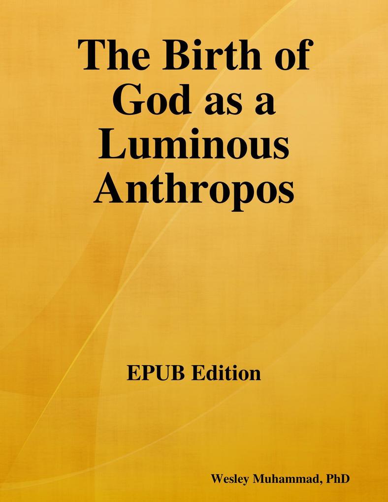 The Birth of God as a Luminous Anthropos