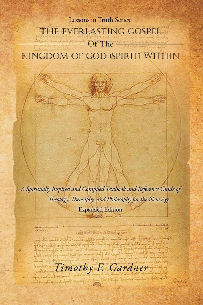 Lessons in Truth Series: THE EVERLASTING GOSPEL OF THE KINGDOM OF GOD (SPIRIT) WITHIN