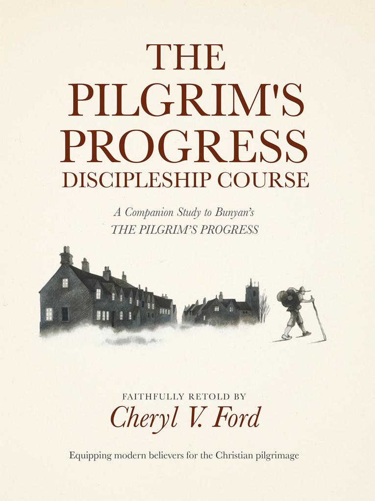 The Pilgrim‘S Progress Discipleship Course