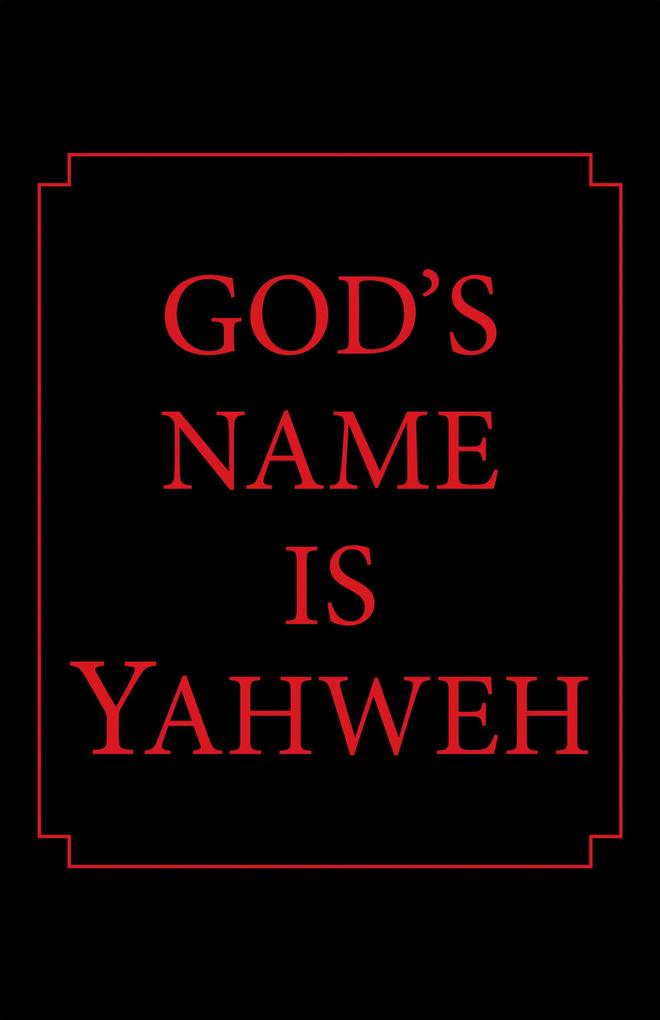 God‘s Name Is Yahweh