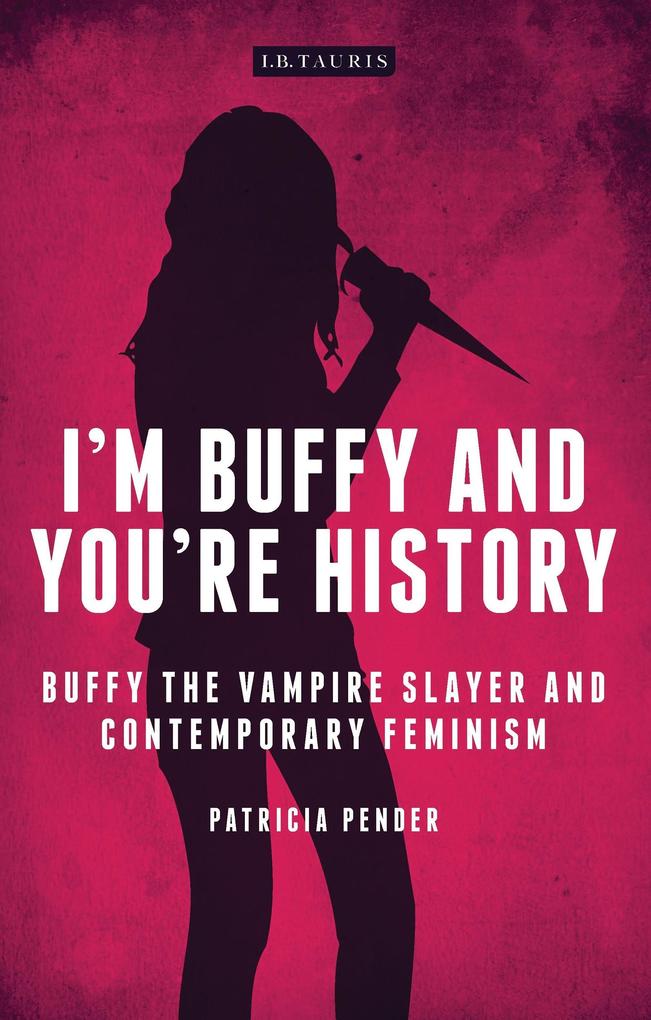 I‘m Buffy and You‘re History