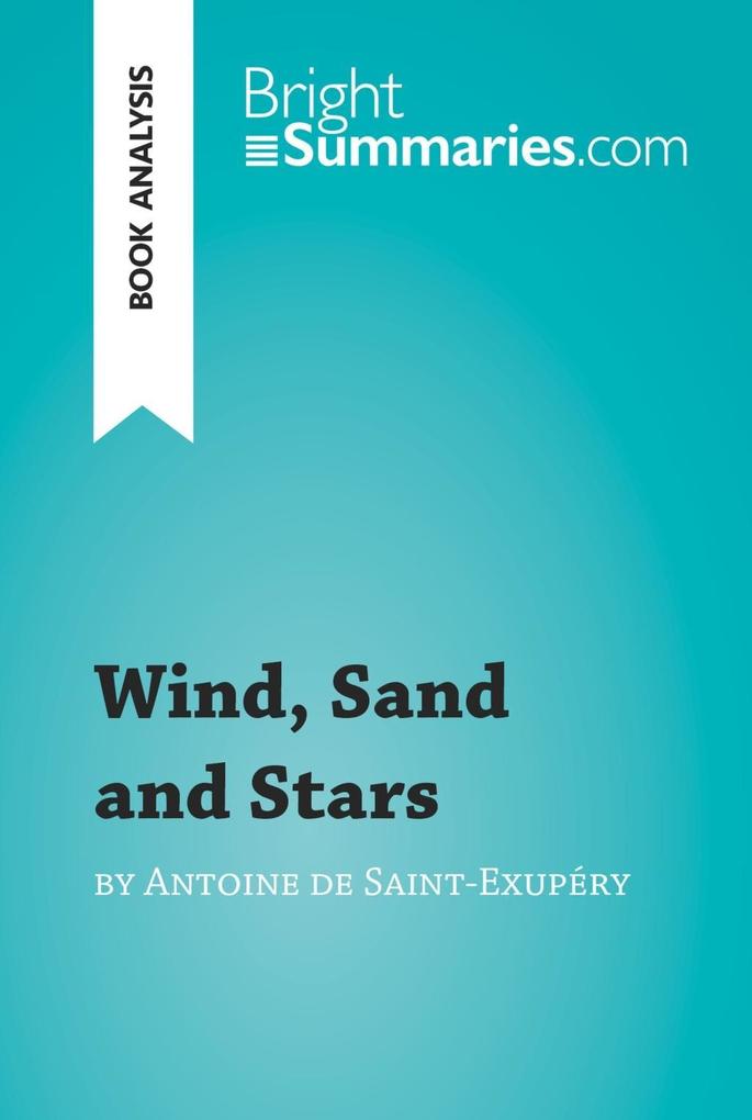 Wind Sand and Stars by Antoine de Saint-Exupéry (Book Analysis)