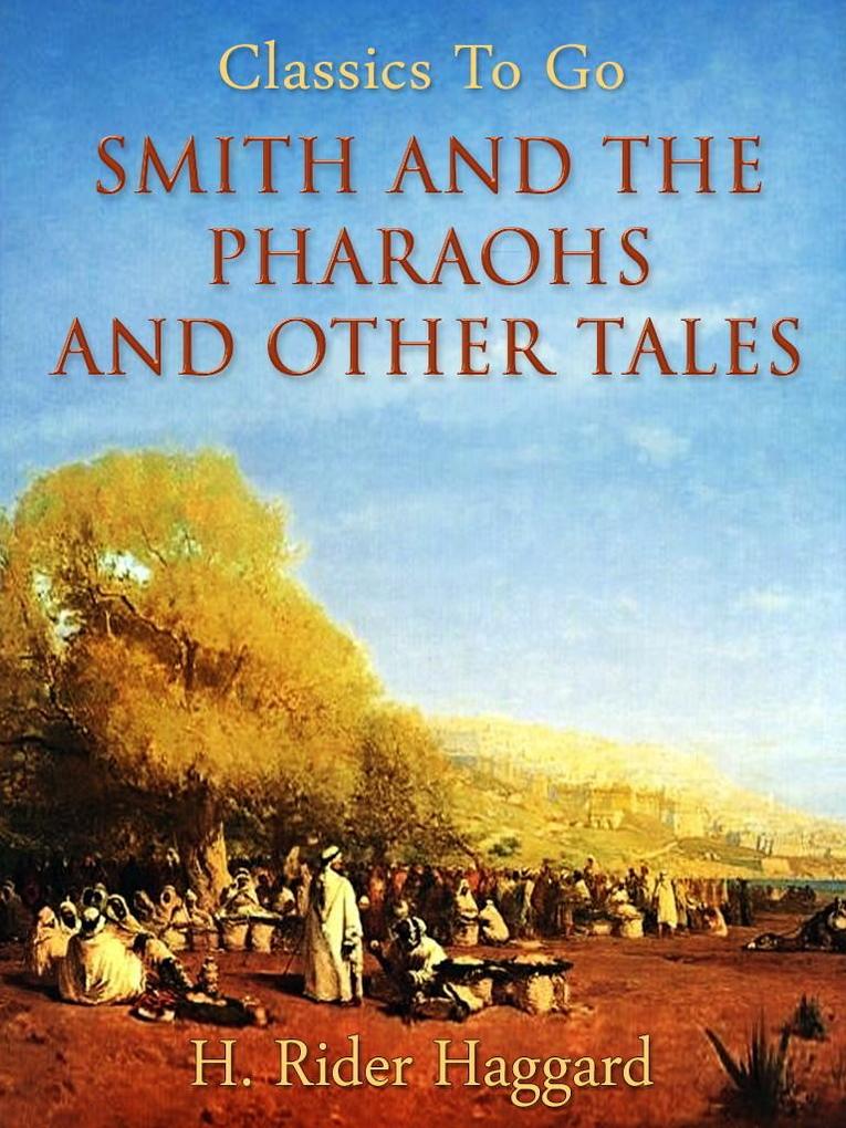 Smith and the Pharaohs and other Tales