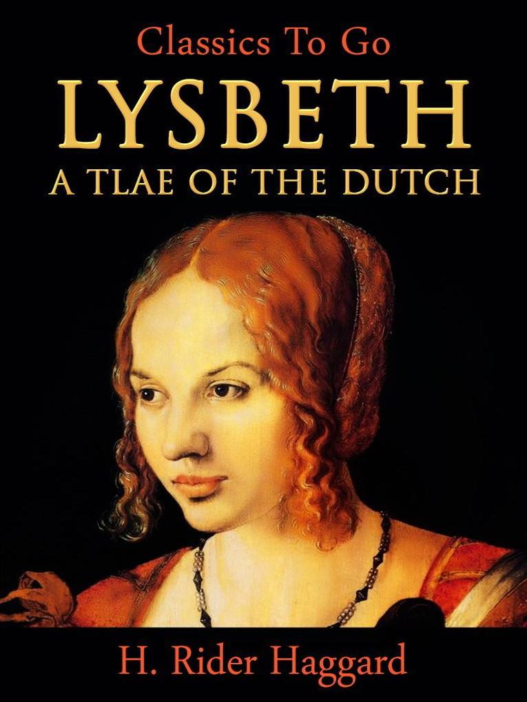 Lysbeth a Tale of the Dutch