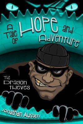 The Dragon Thieves (A Tale of Hope and Adventure #1)