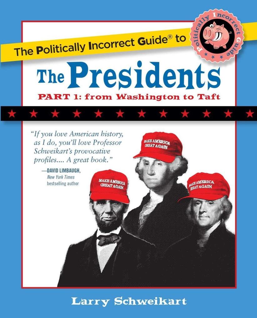 The Politically Incorrect Guide to the Presidents Part 1