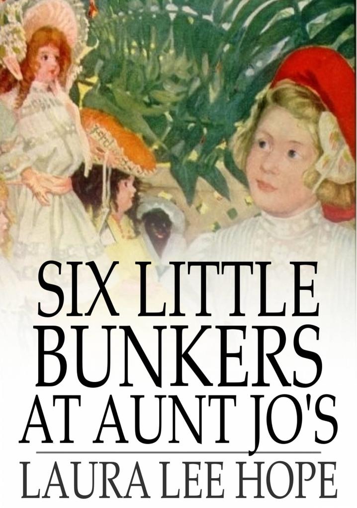 Six Little Bunkers at Aunt Jo‘s