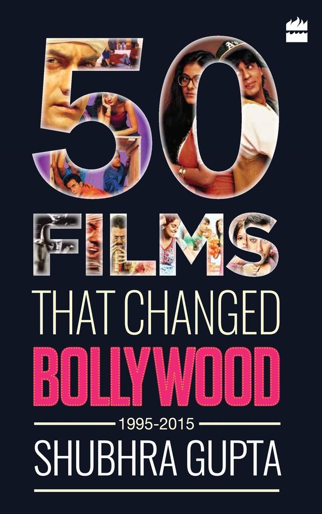 50 Films That Changed Bollywood 1995-2015