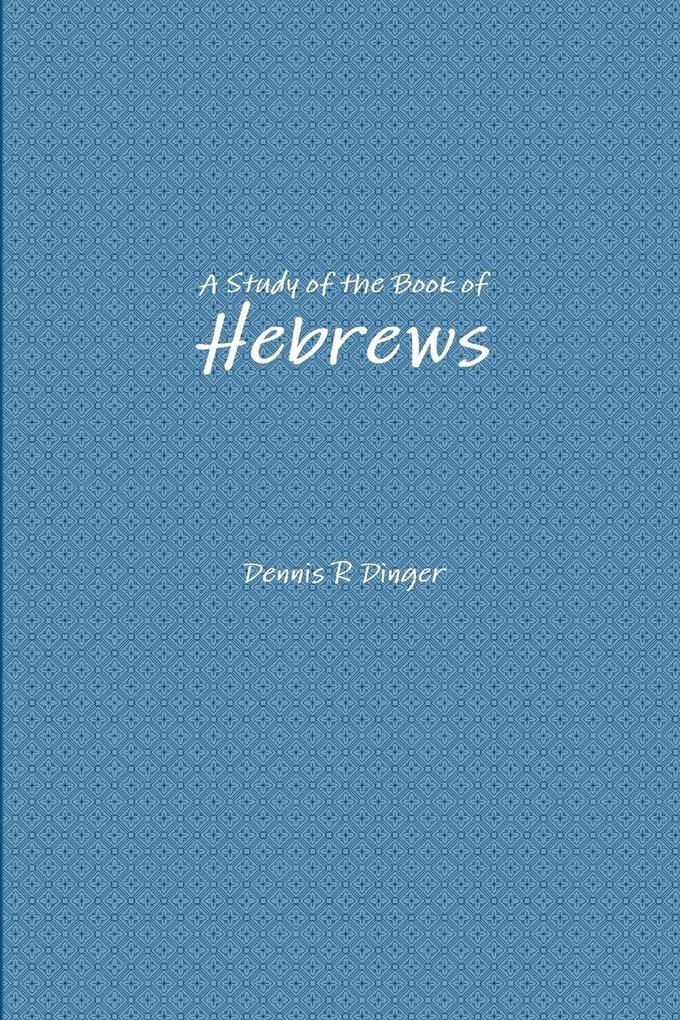 A Study of the Book of Hebrews