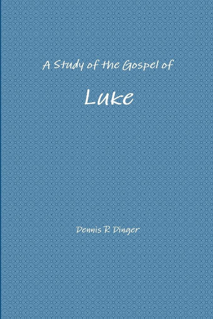 A Study of the Gospel of Luke