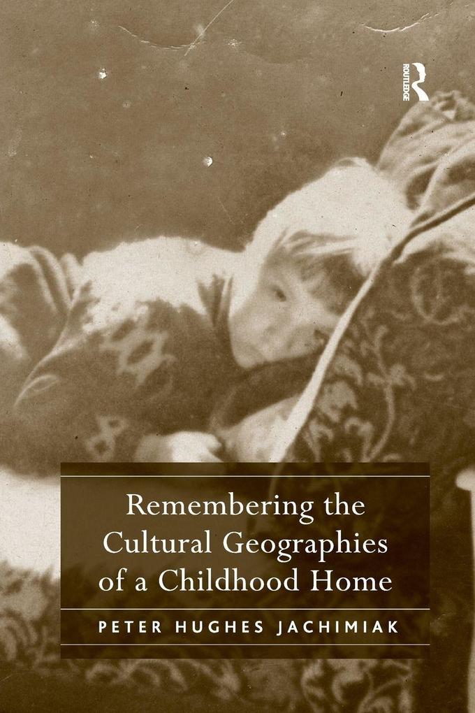 Remembering the Cultural Geographies of a Childhood Home