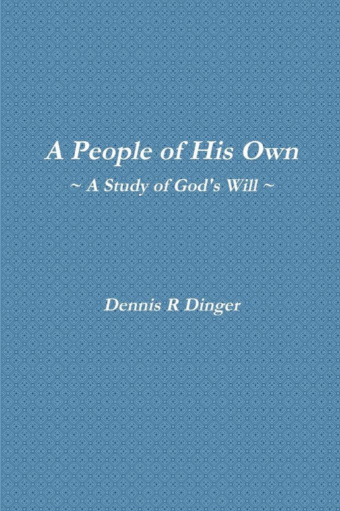 A People of His Own -- A Study of God's Will